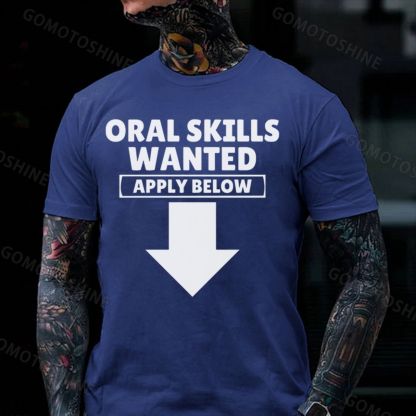 ORAL SKILLS WANTED APPLY BELOW Print Men's T-shirt