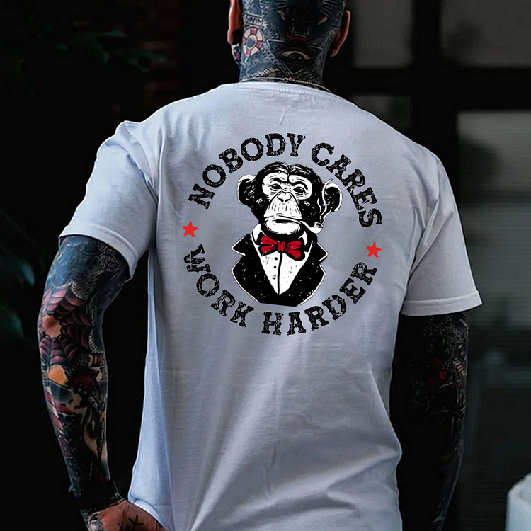 NOBODY CARES WORK HARDER Print T-Shirt