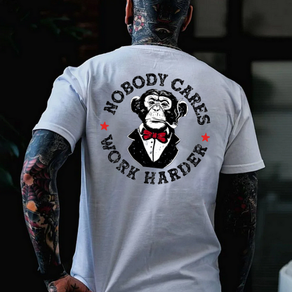 NOBODY CARES WORK HARDER Print T-Shirt