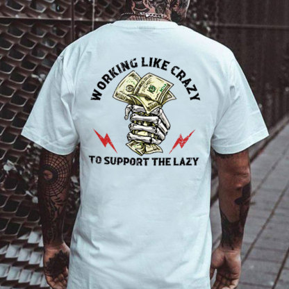 WORKING LIKE CRAZY TO SUPPORT THE LAZY Bone Hand Black Print T-shirt