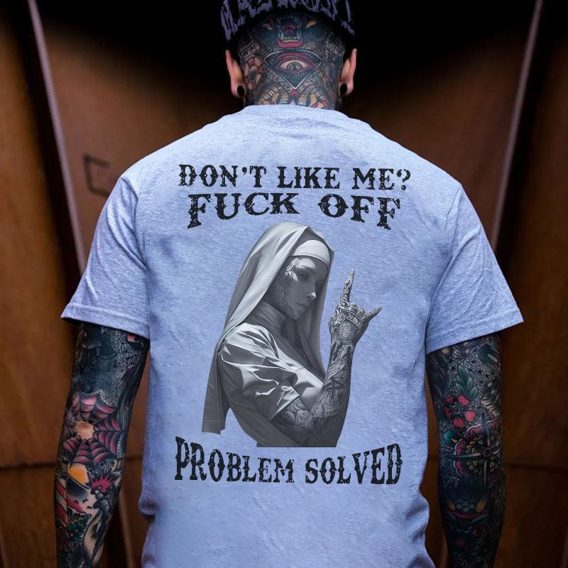 DON'T LIKE ME FUCK OFF Tattooed Nun Print Men's T-Shirt