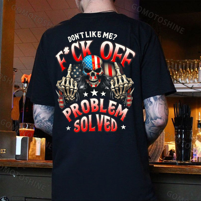 DON'T LIKE ME FUCK OFF Defiant Skeleton Print Men's T-Shirt