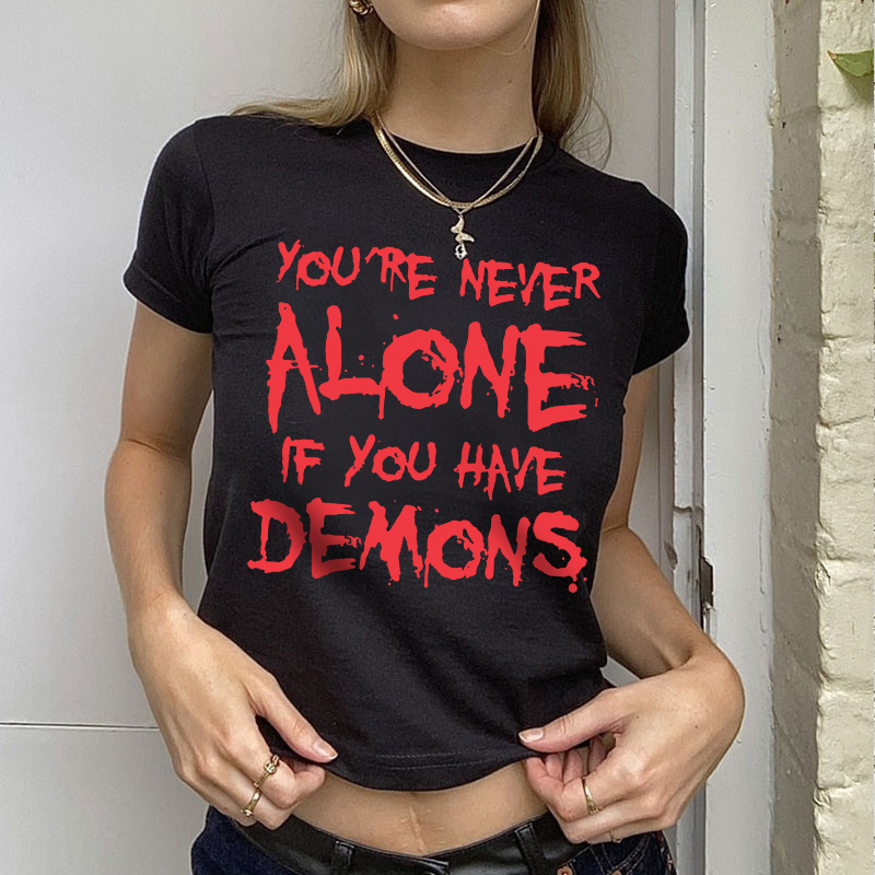 YOU'RE NEVER ALONE IF YOU HAVE DEMONS Print Women's Cropped T-shirt