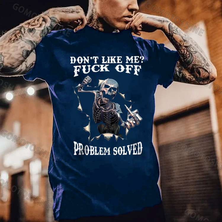 DON'T LIKE ME FUCK OFF Skeleton Print Men's T-Shirt