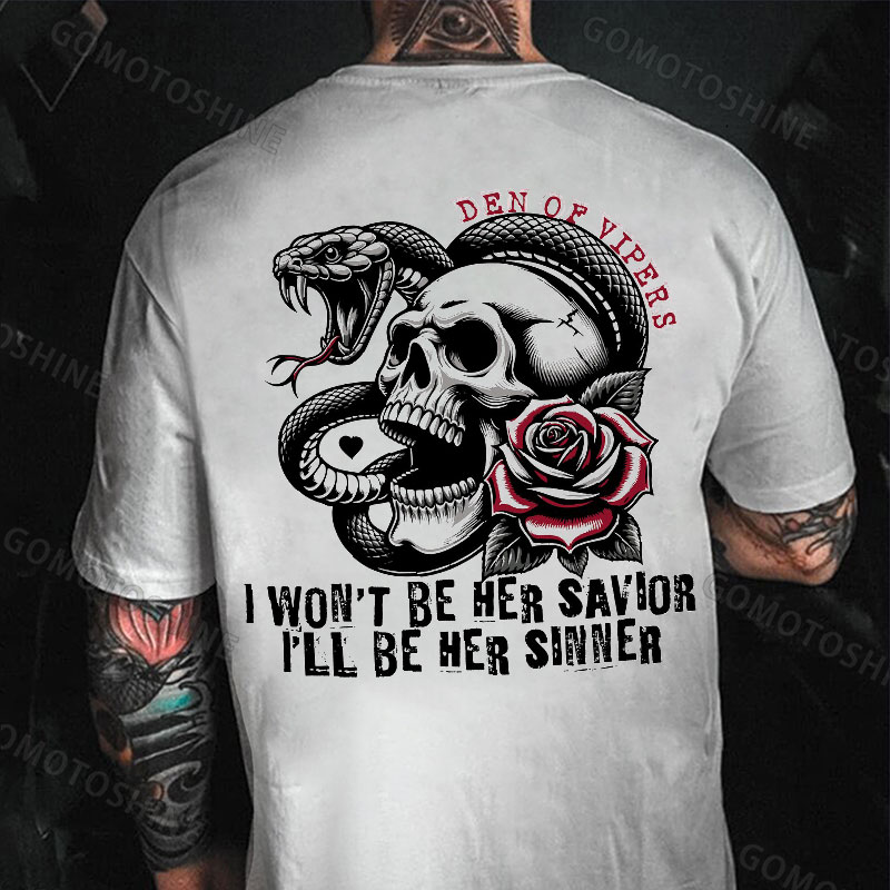 I WON'T BE HER SAVIOR I'LL BE HER SINNER Snake&Skull Print Men's T-Shirt