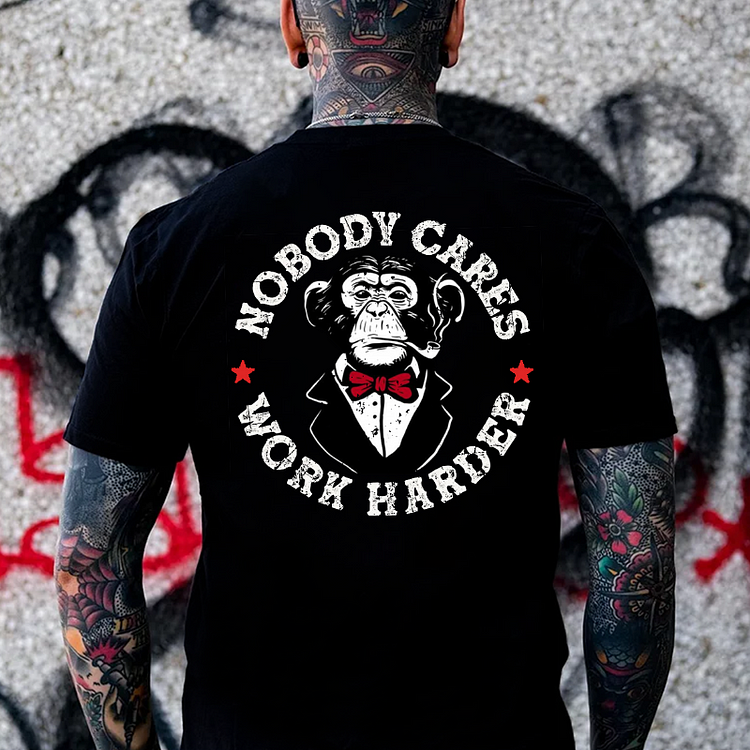 NOBODY CARES WORK HARDER Print T-Shirt