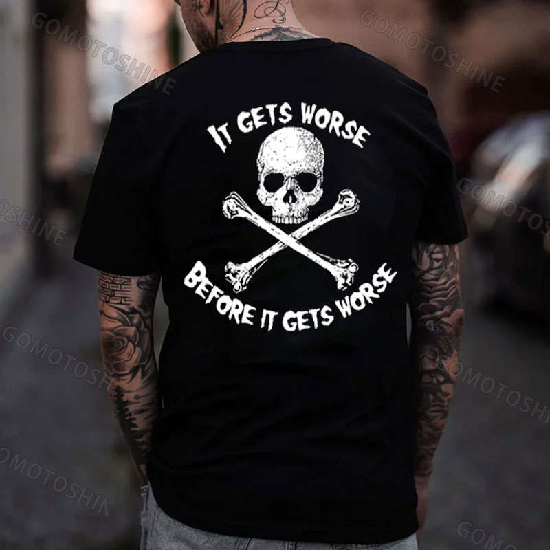IT GETS WORSE BEFORE IT GETS WORSE Skull Print Men's T-Shirt