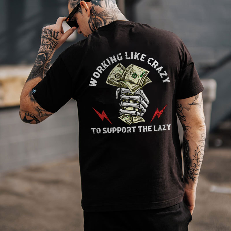 WORKING LIKE CRAZY TO SUPPORT THE LAZY Bone Hand Black Print T-shirt