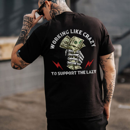WORKING LIKE CRAZY TO SUPPORT THE LAZY Bone Hand Black Print T-shirt