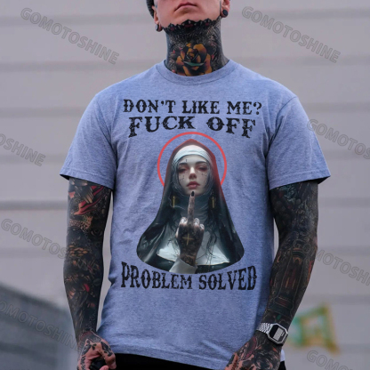 DON'T LIKE ME F*CK OFF Defiant Nun Print Men's T-Shirt