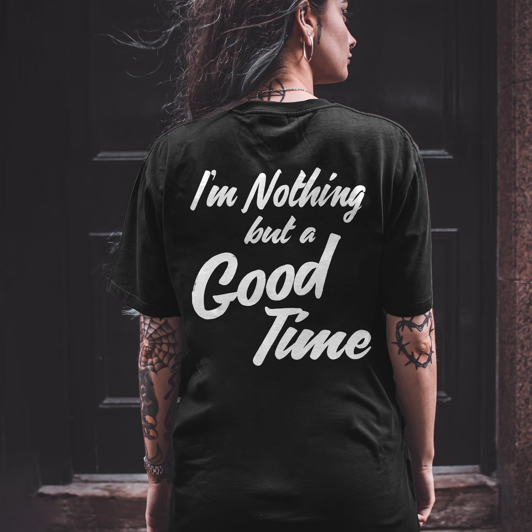 I'M NOTHING BUT A GOOD TIME Print Women's T-shirt