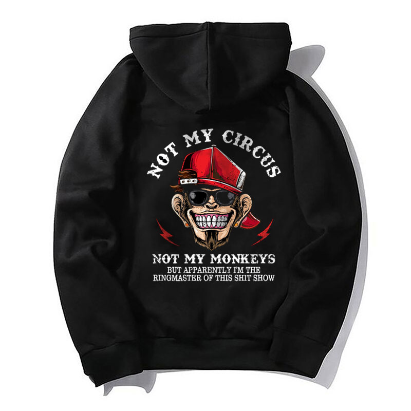 NOT MY CIRCUS NOT MY MONKEYS Print Hoodie
