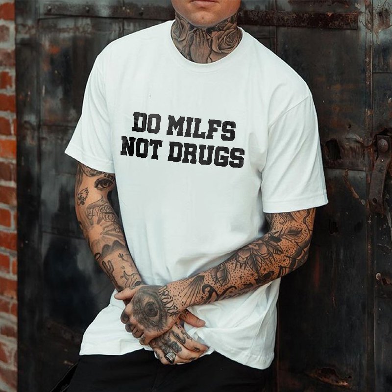 DO MILFS NOT DRUGS Letter Graphic White and Black Print T-shirt