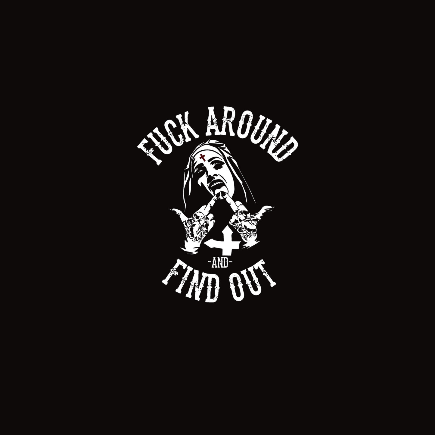 FUCK AROUND AND FIND OUT Defiant Nun Black Print T-Shirt