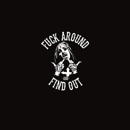 FUCK AROUND AND FIND OUT Defiant Nun Black Print T-Shirt