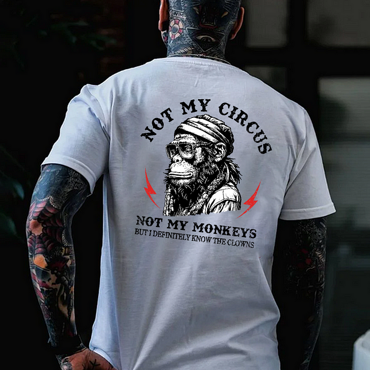 NOT MY CIRCUS NOT MY MONKEYS Print Men's T-shirt
