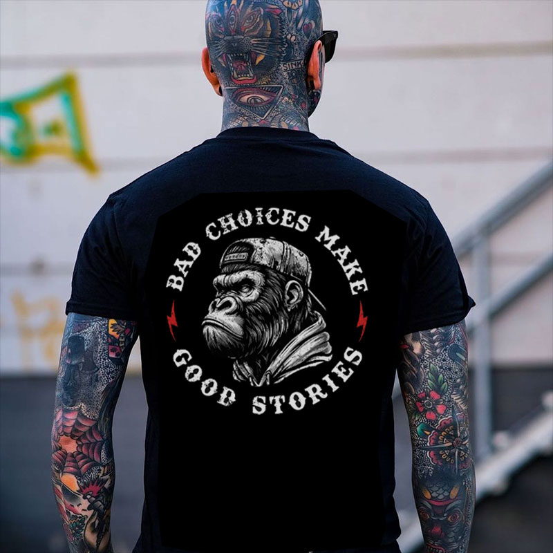 BAD DECISIONS MAKE GOOD STORIES Chimpanzee Black Print T-shirt