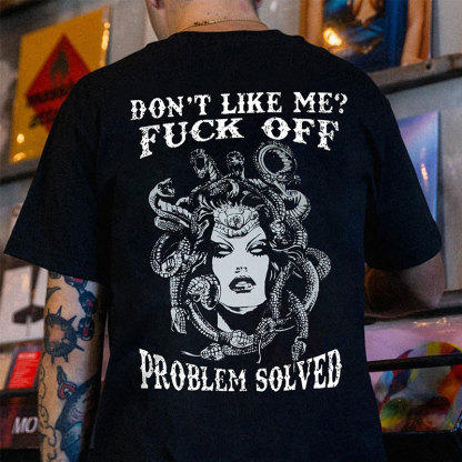 DON'T LIKE ME FUCK OFF Medusa Print Men's T-Shirt
