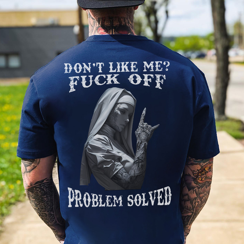 DON'T LIKE ME FUCK OFF Tattooed Nun Print Men's T-Shirt