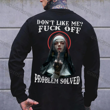 DON'T LIKE ME FUCK OFF Defiant Nun Print Men's Sweatshirt