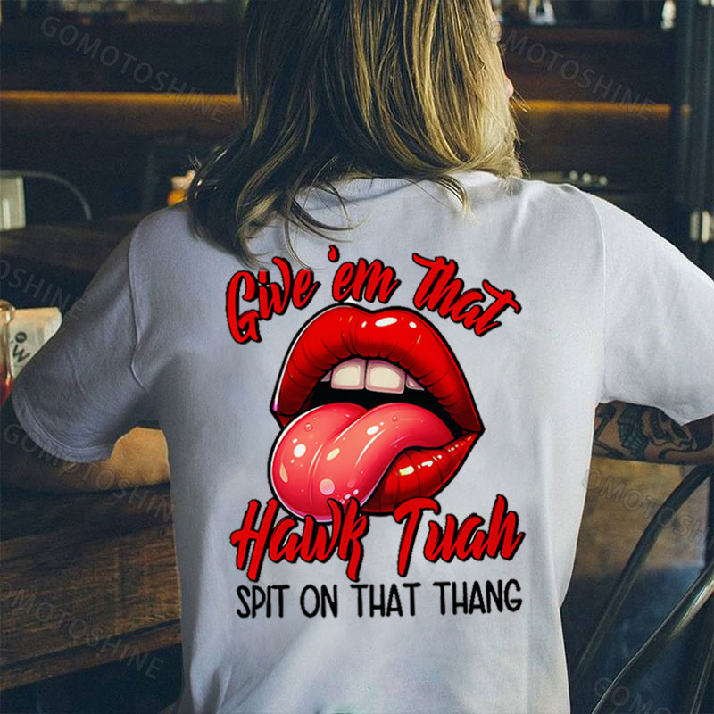 GIVE'EM THAT HAWK TUAH Red Lips Print Women's T-shirt