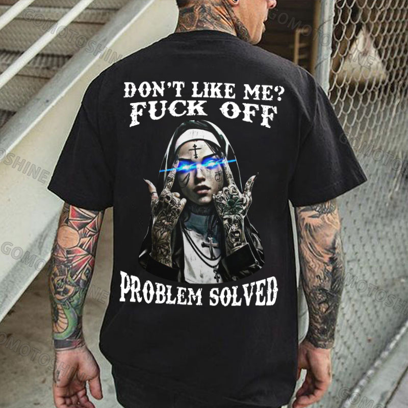 DON'T LIKE ME FUCK OFF Defiant Nun Print Men's T-Shirt