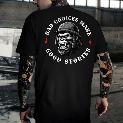 BAD CHOICES MAKE GOOD STORIES Chimpanzee Black Print T-shirt