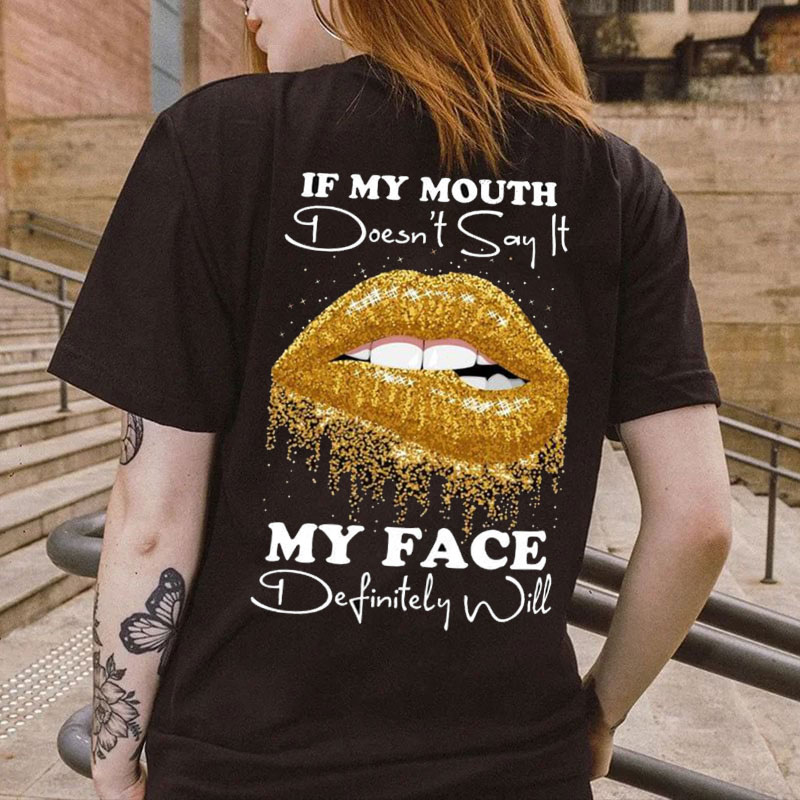 IF MY MOUTH DOESN'T SAY IT MY FACE WILL Gold Glitter Lips Print Women's T-shirt