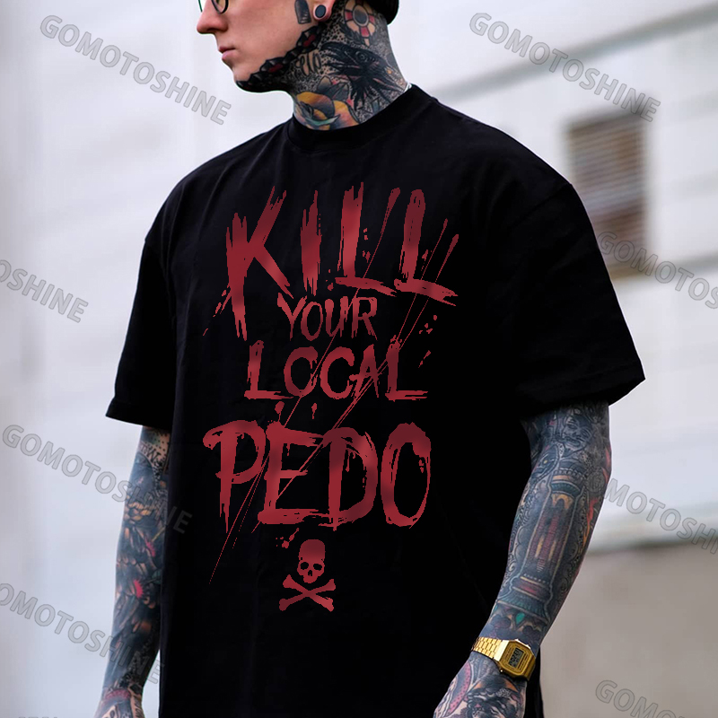 KILL YOUR LOCAL PEDO Red Letter White Print T-shirt