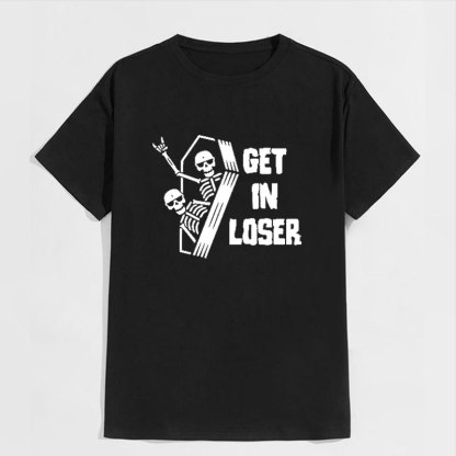 GET IN LOSER Skeleton Black Print T-shirt