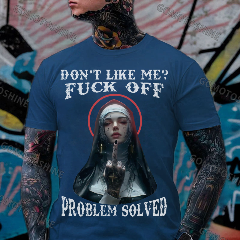 DON'T LIKE ME F*CK OFF Defiant Nun Print Men's T-Shirt
