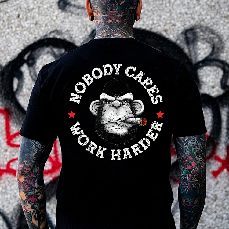 NOBODY CARES WORK HARDER Print T-Shirt