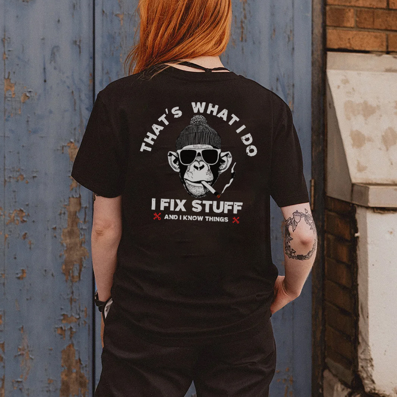 THAT'S WHAT I DO I FIX STUFF Print Women's T-shirt