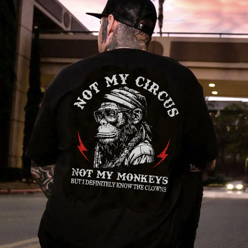 NOT MY CIRCUS NOT MY MONKEYS Print Men's T-shirt