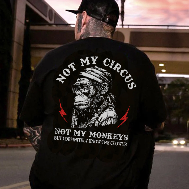 NOT MY CIRCUS NOT MY MONKEYS Print Men's T-shirt