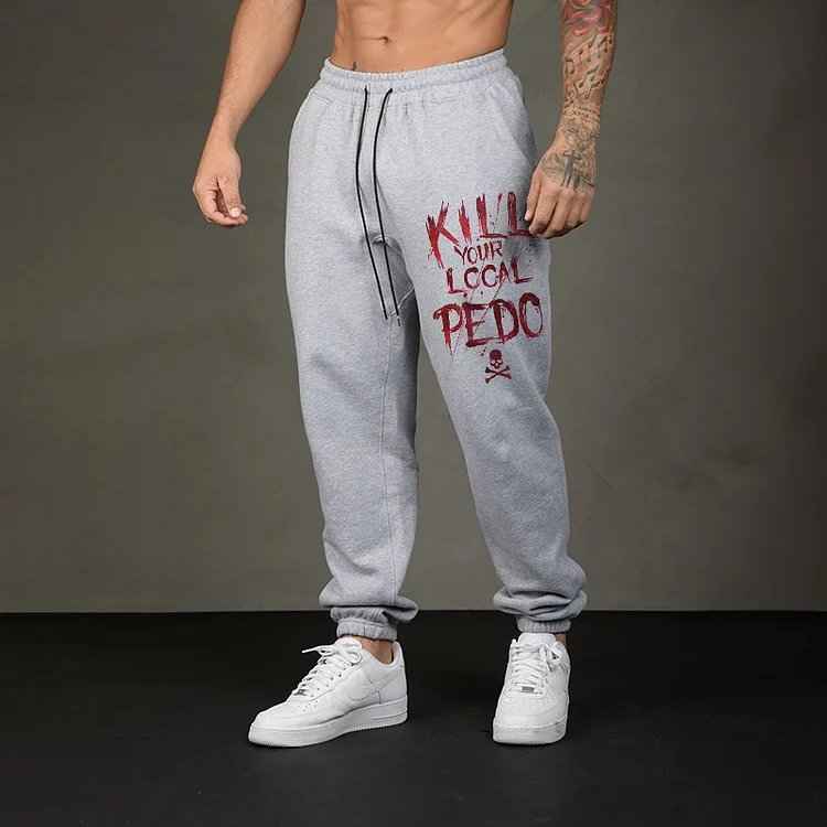 KILL YOUR LOCAL PEDOPHILES Men's Print Sweatpants