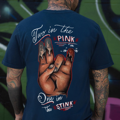 TWO IN THE PINK, ONE IN THE STINK Sexy Letter Print T-shirt