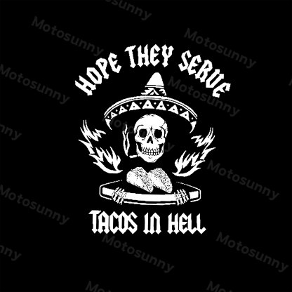 HOPE THEY SERVE TACOS IN HELL Skull Black Print Hoodie