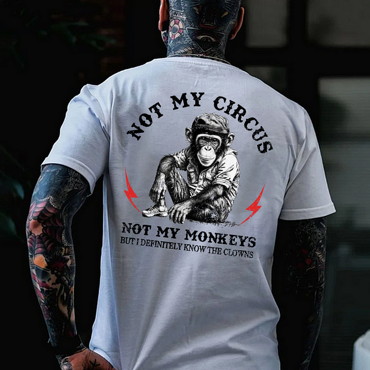 NOT MY CIRCUS NOT MY MONKEYS Print Men's T-shirt