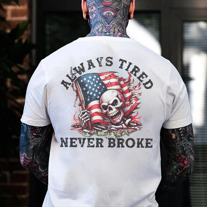 ALWAYS TIRED NEVER BROKE Skeleton With USA Flag Print Men's T-shirt