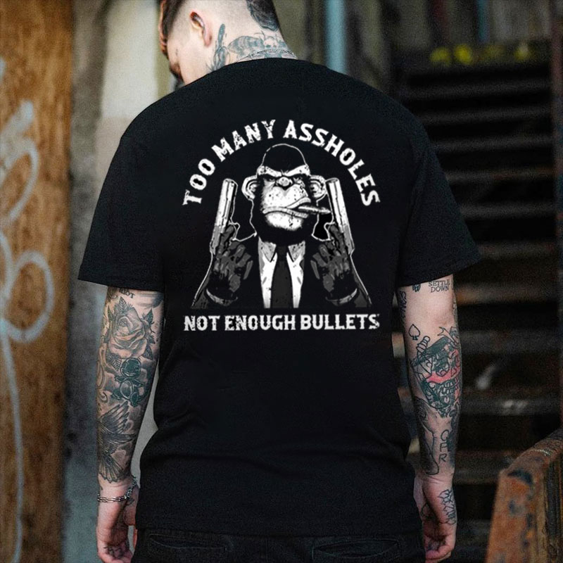 TOO MANY ASSHOLES NOT ENOUGH BULLETS Chimpanzee With Gun Black Print T-shirt