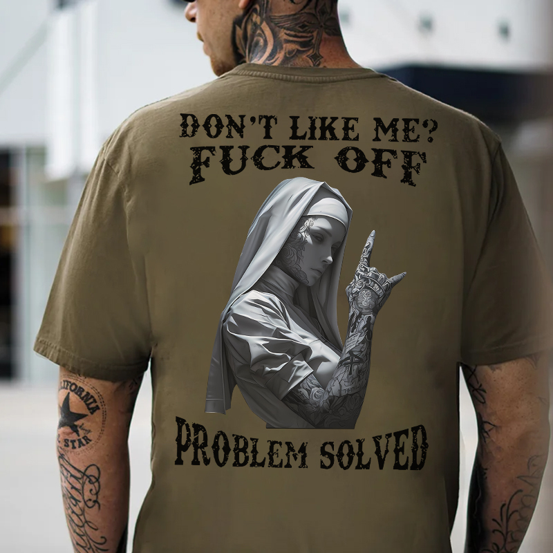 DON'T LIKE ME FUCK OFF Tattooed Nun Print Men's T-Shirt