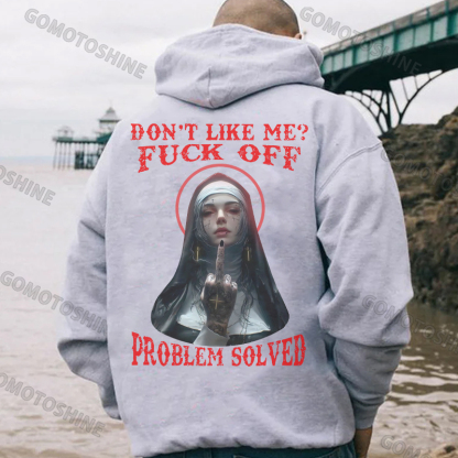 DON'T LIKE ME FUCK OFF Defiant Nun Print Men's Hoodie