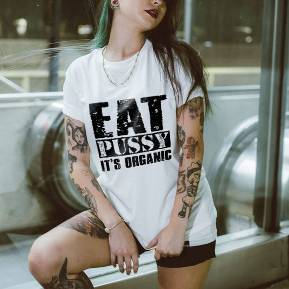 EAT PUSSY IT'S ORGANIC Print Women's T-shirt