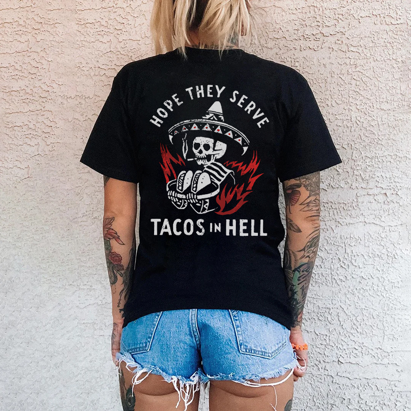 HOPE THEY SERVE TACOS IN HELL Skeleton Print Women's T-shirt
