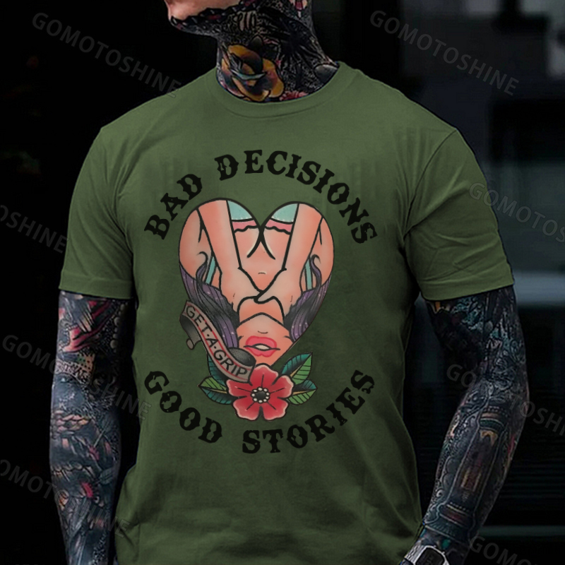 BAD DECISIONS GOOD STORIES GET A GRIP Sexy Lady With Flower Print Men's T-shirt