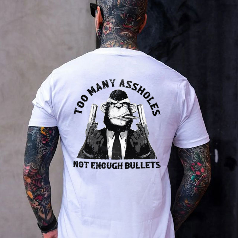 TOO MANY ASSHOLES NOT ENOUGH BULLETS Chimpanzee With Gun Black Print T-shirt