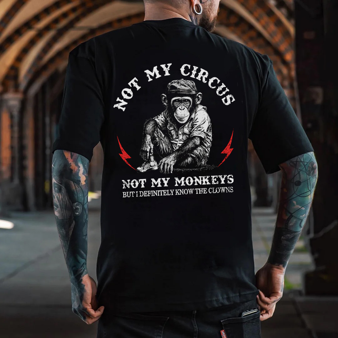 NOT MY CIRCUS NOT MY MONKEYS Print Men's T-shirt