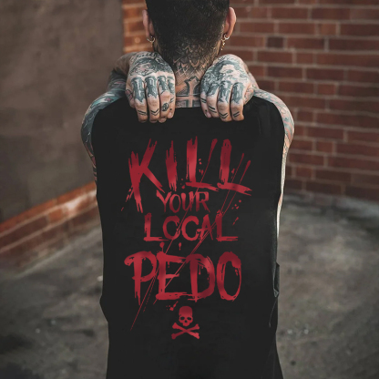 KILL YOUR LOCAL PEDO Letter Graphic Black Print Vest