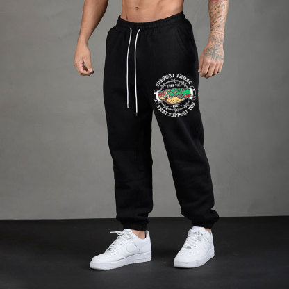 SUPPORT THOSE THAT SUPPORT YOU Men's Print Sweatpants